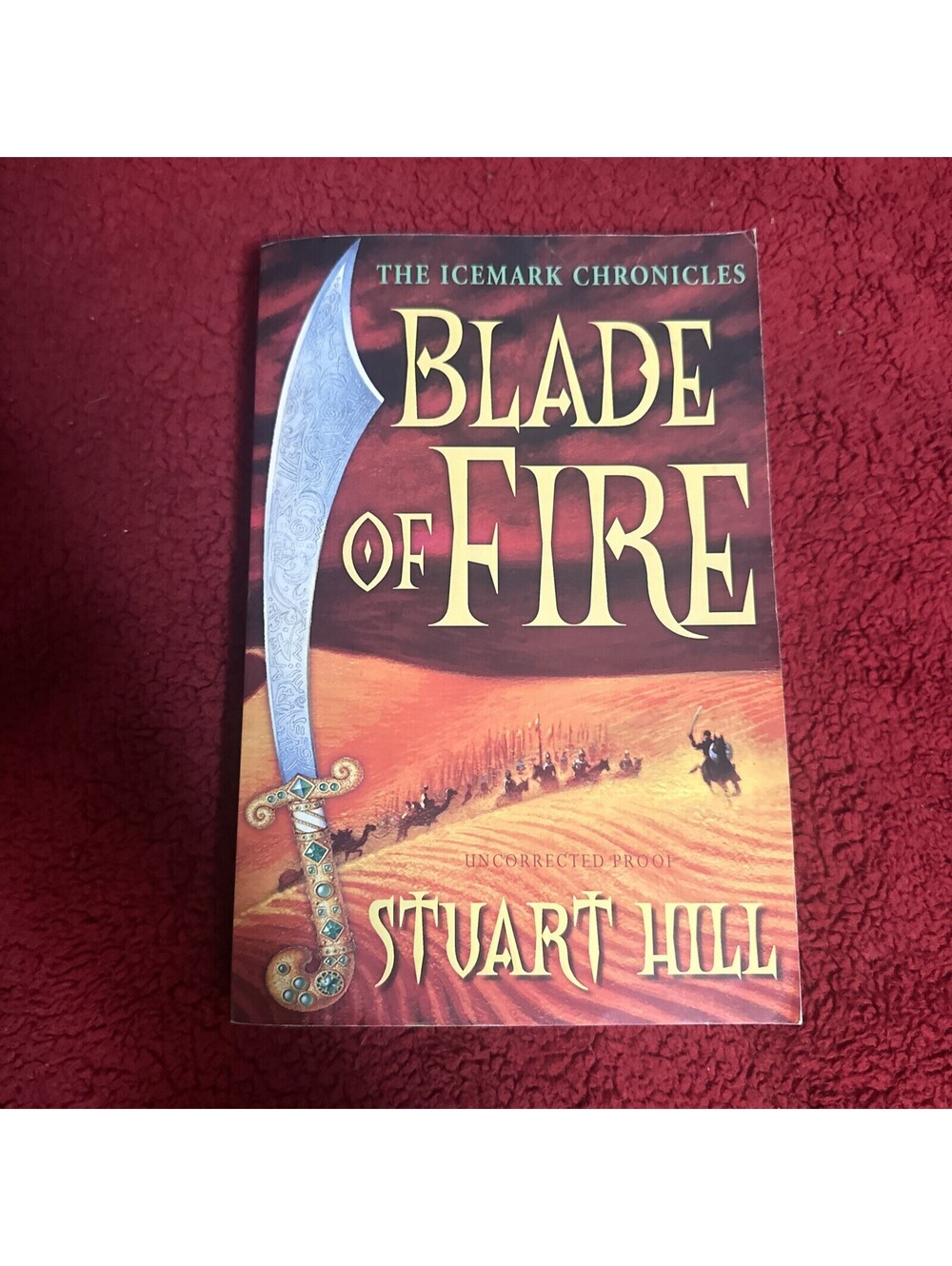Blade of Fire (Icemark Chron... by Hill, Stuart) UNCORRECTED PROOF 1st Ed